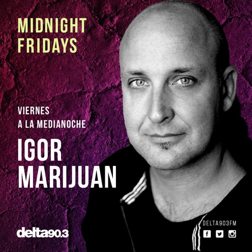 Delta Podcasts - Midnight Fridays presents Igor Marijuan (22.12.2017)